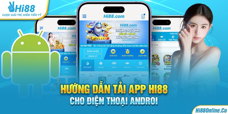 Hướng dẫn tải app Hi88 cho điện thoại Androi